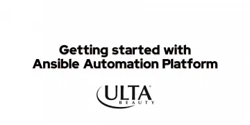 Ulta Beauty: Getting started With Red Hat Ansible Automation Platform