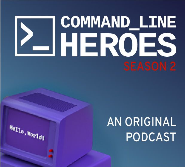 Command Line Heroes, Season 2 Command Line Heroes, Season 2
