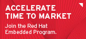Accelerate time to market - Join the Red Hat Embedded Program.