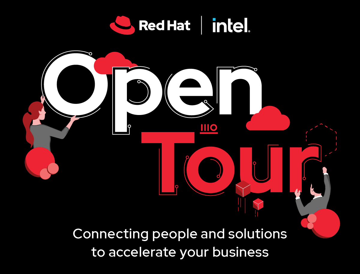 Red Hat & Intel Open Tour 2022 - Connecting people and solutions to accelerate your business