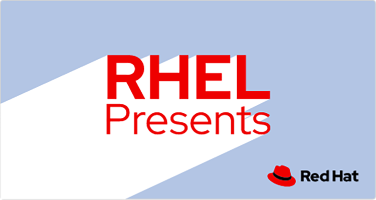 RHEL Presents