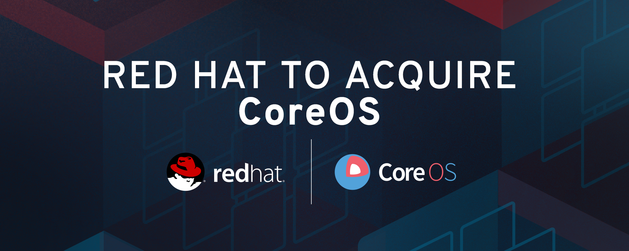 Red Hat to acquire CoreOS