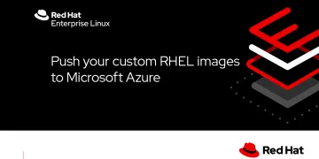 Push your custom Red Hat Enterprise Linux images to Microsoft Azure