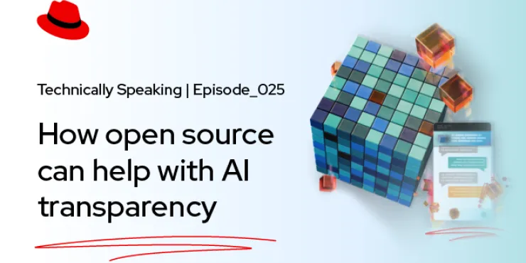 Technically Speaking | How open source helps AI transparency