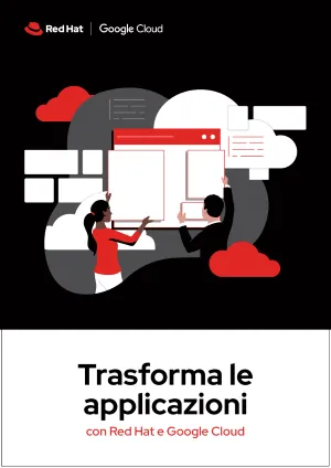 Trasforma le applicazioni con Red&nbsp;Hat e Google Cloud
