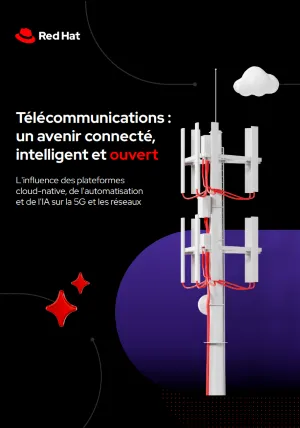 Télécommunications : un avenir connecté, intelligent et ouvert