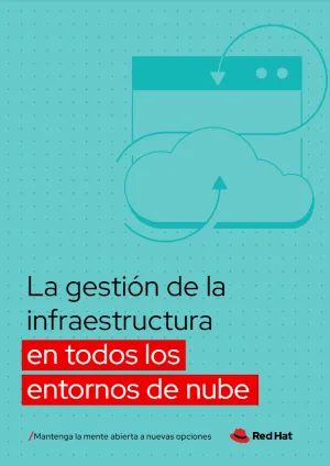 La gestión de la infraestructura en todos los entornos de nube