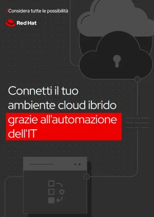 Connetti il tuo ambiente cloud ibrido grazie all'automazione dell'IT