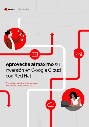 Front cover of Aproveche al máximo su inversión en Google&nbsp;Cloud con Red&nbsp;Hat ebook