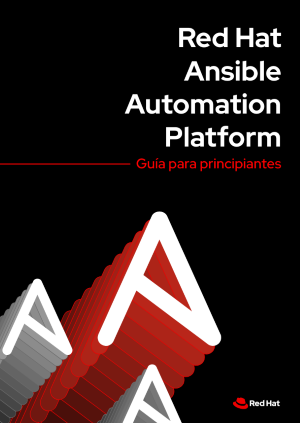 Red Hat Ansible Automation Platform: guía para principiantes