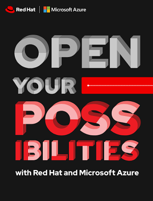 Open your possibilities with Red Hat and Microsoft Azure