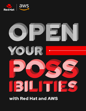 Open your possibilities with Red Hat and AWS